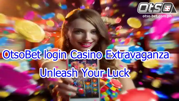Whether you’re a first-time player looking for easy registration or a seasoned gamer chasing big wins, this OtsoBet Login Casino Extravaganza is your ticket to an unforgettable gambling journey.