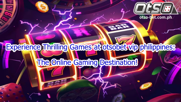 Welcome to OtsoBet VIP Philippines, the ultimate hub for online gaming excitement and endless possibilities!